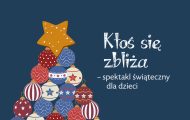 3 stycznia w KPCK: “Ktoś się zbliża” – spektakl świąteczny dla dzieci